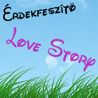 8. DÍJ - ÉRDEKFESZÍTŐ LOVE STORY DÍJ ISYTŐL (2010. AUGUSZTUS 2.)