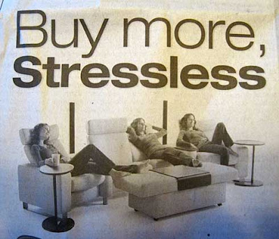 Ad showing three women vegetating on recliners. Headline reads Buy More Stressless