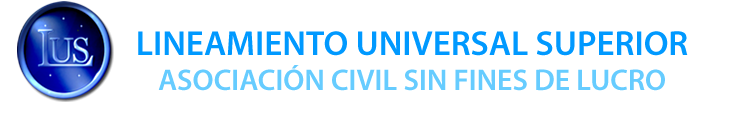 L.U.S. LINEAMIENTO UNIVERSAL SUPERIOR