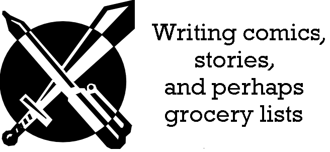 Writing comics, stories, and perhaps grocery lists