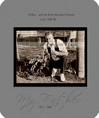 Watermarked - My dad in his white buckskin shoes. He always was dressed well.