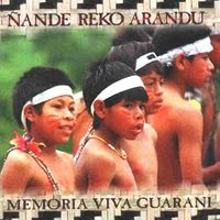 Ñande Reko Arandu - Memória Viva Guarani (2000)