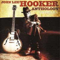 john lee hooker - anthology 50 years (2009)