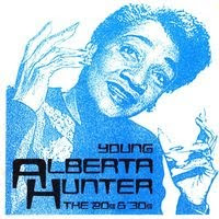 Young Alberta Hunter: The 20's and 30's [1996]