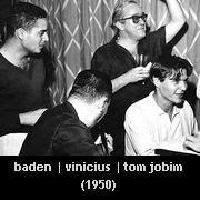 baden powell, vinicius de moraes, tom jobim em 1950