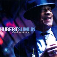 hubert sumlin - about them shoes (2003)