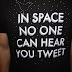 In Space no one can hear you Tweet