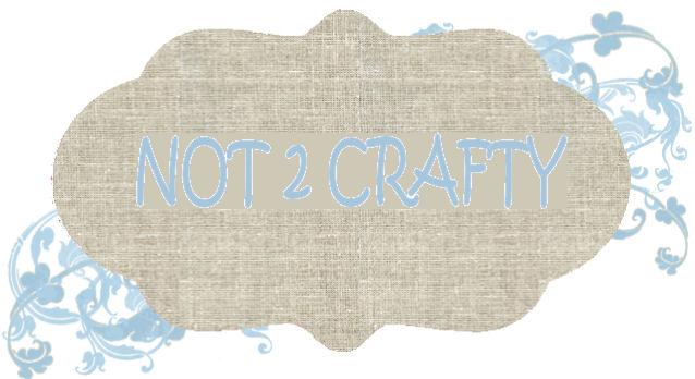 not 2 crafty