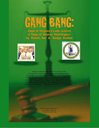 GANG BANG: Rape of Virginia's Lady Justice...by Bench, Bar, and Badge Bullies