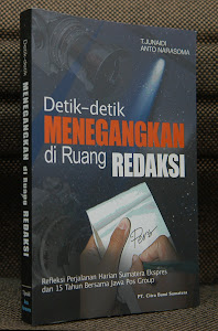 Detik-detik Menegangkan di Ruang Redaksi (Sudah Terbit)