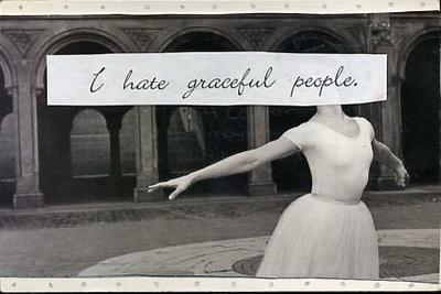 I Hate Graceful People