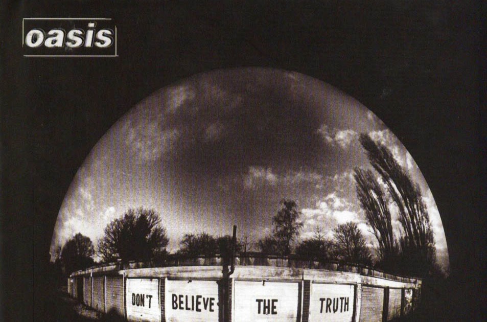 CARATULAS DE CD DE MUSICA Oasis Don't Believe The Truth (2005) CARATULAS DE CD DE MUSICA Oasis Don't Believe The Truth (2005)