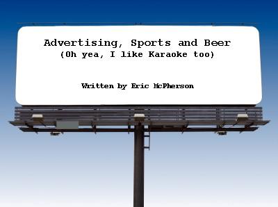 Advertising, Sports and.....Beer