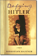 Sebastian haffner "Defying Hitler"