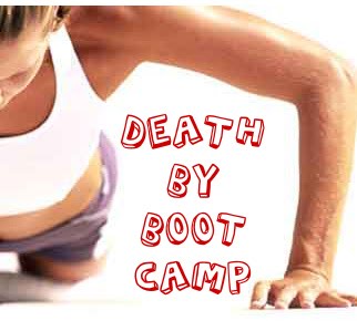Death by Boot Camp