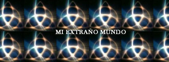 ---MI EXTRAÑO MUNDO---