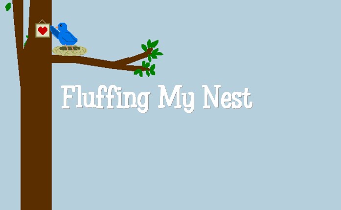 Fluffing My Nest