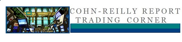 Cohn-Reilly Report: Trading Corner