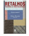 Retalhos - Contos e Microcontos, Editora Andross, 2007