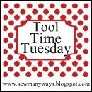 Tool Time Tuesday @ Sew Many Ways