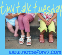 Tiny Talk Tuesday