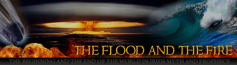 The Flood and the Fire - Creation and Apocalypse in Irish Myth and Prophecy