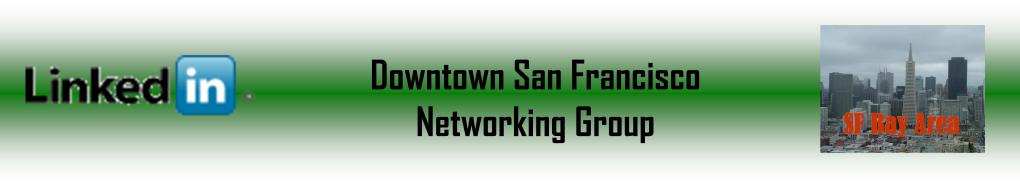 LinkedIn Downtown SF Networking Group