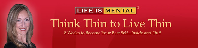 Life is Mental: Think Thin to Live Thin