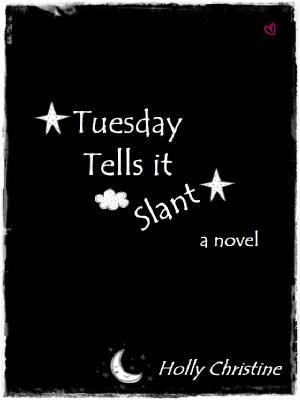 Book Tour, Giveaway and Review: Tuesday Tells It Slant by Holly Christine (GIVEAWAY CLOSED)
