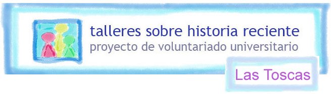 talleres sobre historia reciente - LAS TOSCAS