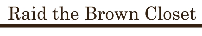 Raid the Brown Closet