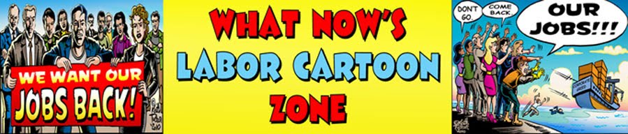 The What Now Labor Cartoon Zone