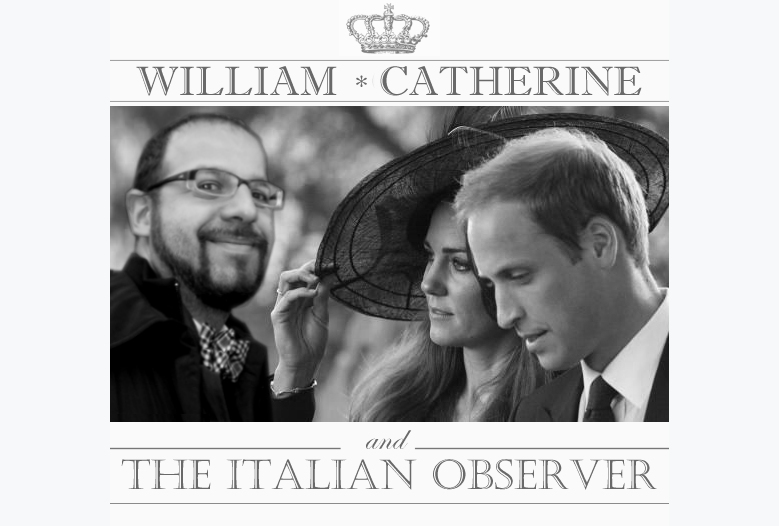 William, Kate... and the Italian Observer