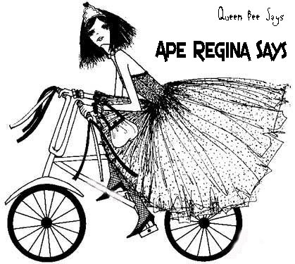 Ape Regina says