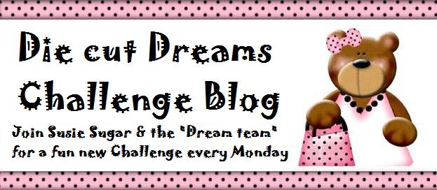 Die cut Dreams Challenge blog