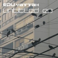 [Edu+Yattah+-+Untitled+EP.jpg]