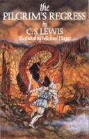 The Pilgrim's Regress, An Allegorical Apology for Christianity, Reason, and Romanticism by C. S. Lewis and illustrated by Michael Hague front cover