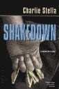 'Shakedown, A Novel of Crime' by Charlie Stella hardcover edition front cover