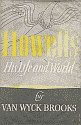 'Howells, His Life and World' by Van Wyck Brooks hardcover front cover