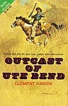 The front cover of 'Outcast of Ute Bend' by Clement Hardin aka Dwight Bennett Newton.