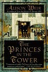 A color photo of the front cover of 'The Princes in the Tower' by Alison Weir.
