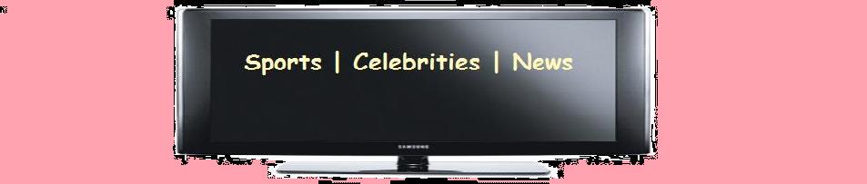 Hot Celebrity News | Sports Update