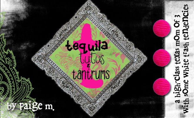 Tequila, Tutus and Tantrums