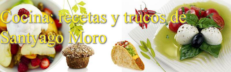 Cocina: recetas y trucos de Santyago Moro