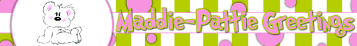 Maddie-Pattie Greetings
