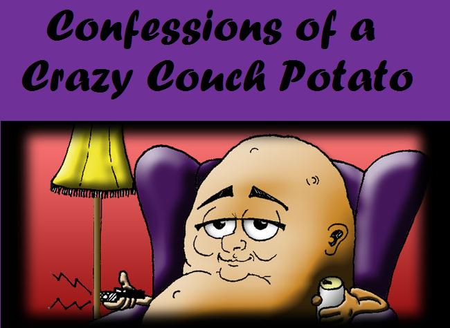 Confessions of a Crazy Couch Potato