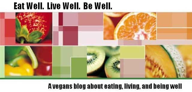 Eat Well.  Live Well.  Be Well.