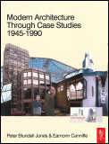 MODERN ARCHITECTURE THROUGH CASE STUDIES 1945 -1990