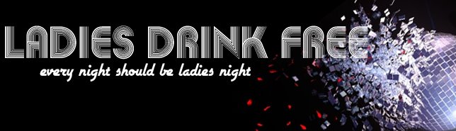 Ladies Drink Free