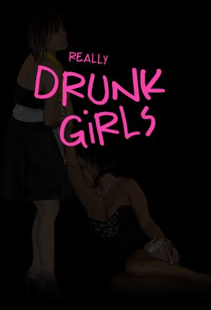Really Drunk Girls